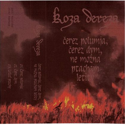 Обкладинка: Koza Dereza · Čerez polumja, čerez dym, ne možna ptacham letity