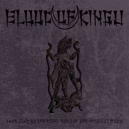 Обкладинка: Blood of Kingu · Dark Star On The Right Horn Of The Crescent Moon