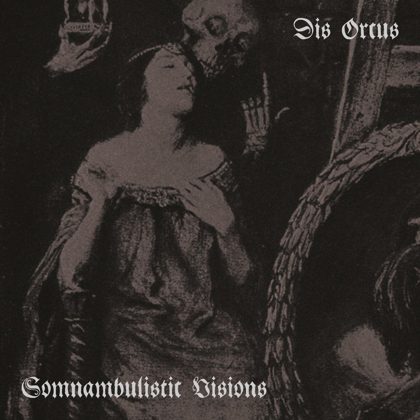 Обкладинка: Dis Orcus · Somnambulistic Visions