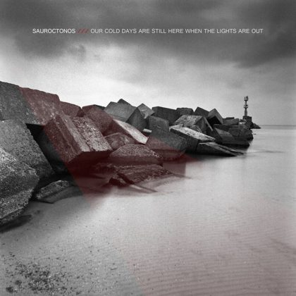 Обкладинка: Sauroctonos · Our Cold Days Are Still Here When The Lights Are Out