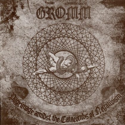 Обкладинка: Gromm · Pilgrimage Amidst the Catacombs of Negativism (EP)