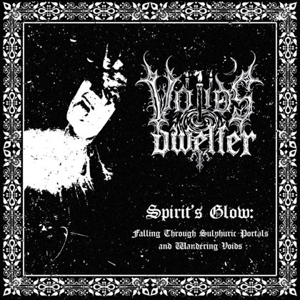 Обкладинка: Voids Dweller · Spirit's Glow: Falling Through Sulphuric Portals and Wandering Voids